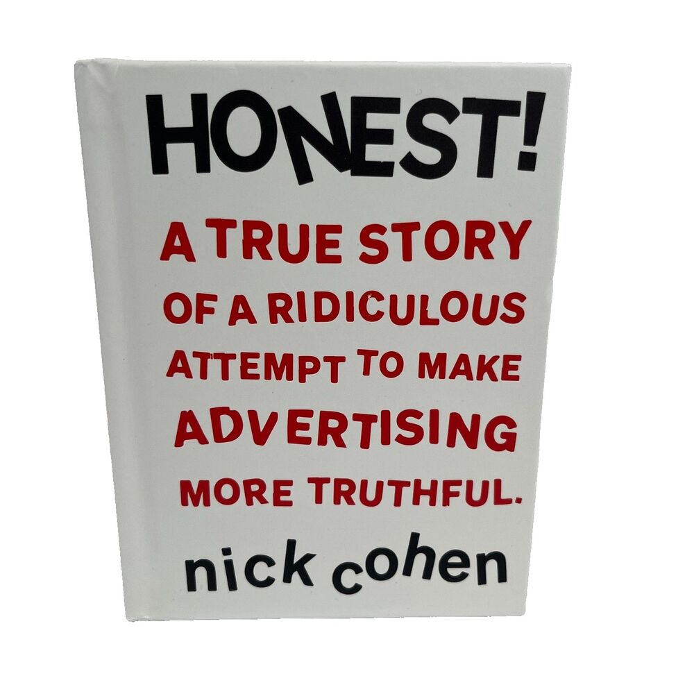 HONEST!: A True Story of a Ridiculous Attempt To Make Advertising More Truth